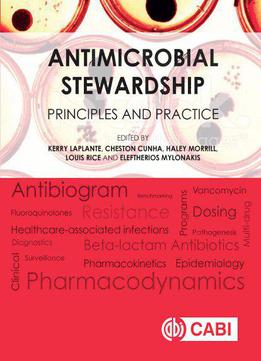 Antimicrobial Stewardship: Principles And Practice