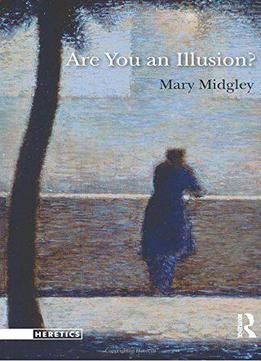 Are You An Illusion?