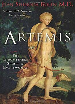 Artemis: The Indomitable Spirit In Everywoman