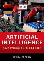 Artificial Intelligence: What Everyone Needs To Know
