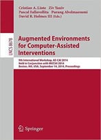 Augmented Environments For Computer-Assisted Interventions