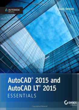 Autocad 2015 And Autocad Lt 2015 Essentials: Autodesk Official Press