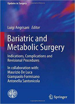 Bariatric And Metabolic Surgery: Indications, Complications And Revisional Procedures