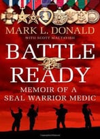 Battle Ready: Memoir Of A Seal Warrior Medic