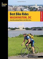 Best Bike Rides Washington, Dc: Great Recreational Rides In The Metro Area (Best Bike Rides Series)