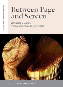 Between Page And Screen: Remaking Literature Through Cinema And Cyberspace (verbal Arts)