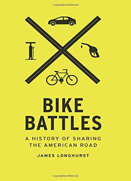 Bike Battles: A History Of Sharing The American Road