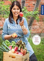 Biokiste Vegan : Meine Lieblingsrezepte