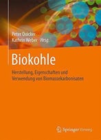 Biokohle: Herstellung, Eigenschaften Und Verwendung Von Biomassekarbonisaten