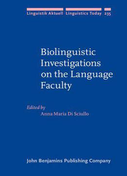 Biolinguistic Investigations On The Language Faculty