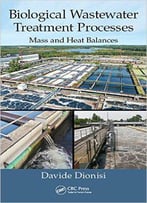 Biological Wastewater Treatment Processes: Mass And Heat Balances