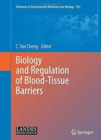 Biology And Regulation Of Bloodtissue Barriers