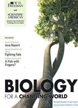 Biology For A Changing World By Michele Shuster, Janet Vigna, Gunjan Sinha, Matthew Tontonoz