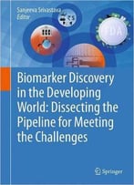 Biomarker Discovery In The Developing World: Dissecting The Pipeline For Meeting The Challenges