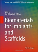 Biomaterials For Implants And Scaffolds