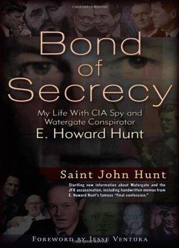 Bond Of Secrecy: My Life With Cia Spy And Watergate Conspirator E. Howard Hunt