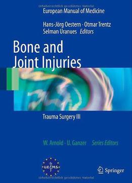 Bone And Joint Injuries: Trauma Surgery Iii