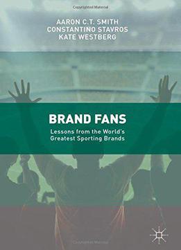 Brand Fans: Lessons From The World's Greatest Sporting Brands
