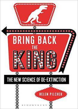 Bring Back The King: The New Science Of De-extinction