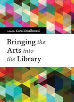 Bringing The Arts Into The Library