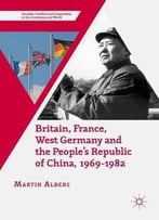 Britain, France, West Germany And The People's Republic Of China, 1969-1982