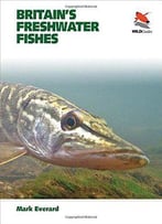 Britain’S Freshwater Fishes (Wildguides)