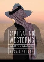 Captivating Westerns: The Middle East In The American West