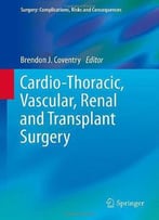 Cardio-Thoracic, Vascular, Renal And Transplant Surgery