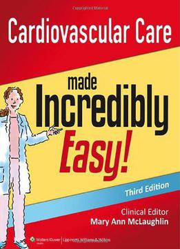 Cardiovascular Care Made Incredibly Easy, 3rd Edition