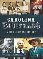 Carolina Bluegrass:: A High Lonesome History