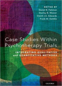 Case Studies Within Psychotherapy Trials: Integrating Qualitative And Quantitative Methods