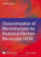 Characterization Of Microstructures By Analytical Electron Microscopy