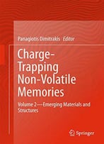 Charge-Trapping Non-Volatile Memories: Volume 2--Emerging Materials And Structures