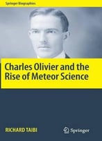 Charles Olivier And The Rise Of Meteor Science