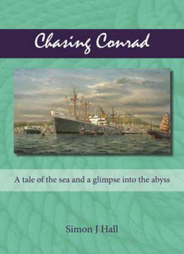 Chasing Conrad: A Tale Of The Sea And A Glimpse Into The Abyss