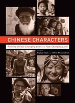Chinese Characters: Profiles Of Fast-Changing Lives In A Fast-Changing Land