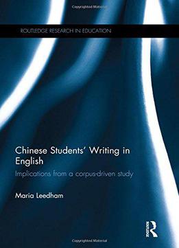 Chinese Students’ Writing In English: Implications From A Corpus-driven Study