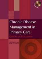 Chronic Disease Management In Primary Care: Quality And Outcomes