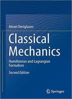 Classical Mechanics: Hamiltonian And Lagrangian Formalism, 2nd Edition