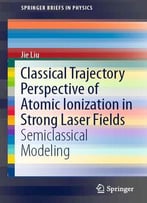 Classical Trajectory Perspective Of Atomic Ionization In Strong Laser Fields: Semiclassical Modeling