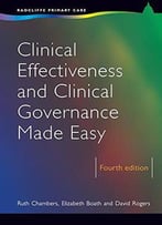Clinical Effectiveness And Clinical Governance Made Easy, 4th Edition (Radcliffe Primary Care)