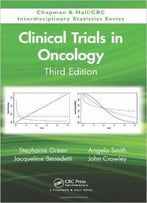 Clinical Trials In Oncology, Third Edition