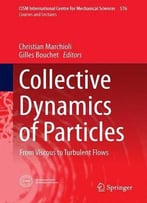 Collective Dynamics Of Particles: From Viscous To Turbulent Flows (Cism International Centre For Mechanical Sciences)