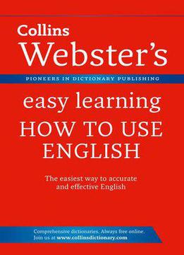 Collins Webster's Easy Learning How To Use English