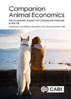 Companion Animal Economics: The Economic Impact Of Companion Animals In The Uk