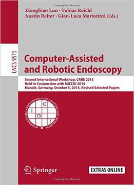 Computer-assisted And Robotic Endoscopy