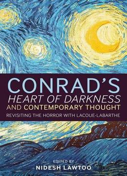 Conrad's 'heart Of Darkness' And Contemporary Thought: Revisiting The Horror With Lacoue-labarthe