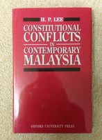 Constitutional Conflicts In Contemporary Malaysia