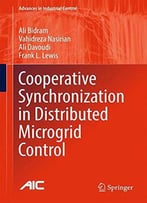 Cooperative Synchronization In Distributed Microgrid Control (Advances In Industrial Control)