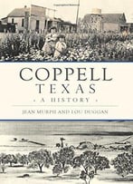 Coppell, Texas: A History (Brief History)